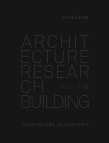 Architecture Research Building av Achim Menges, Jan Knippers
