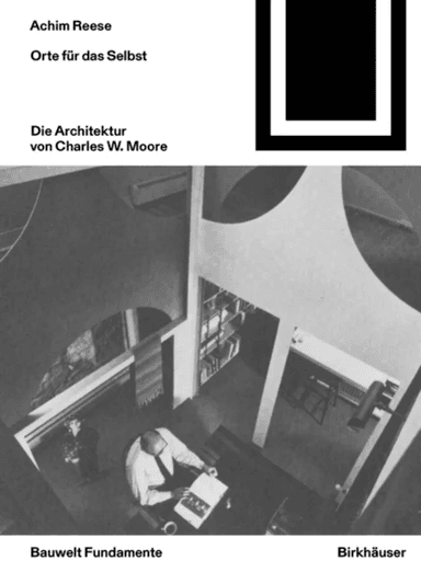 Orte fur das Selbst: Die Architektur von Charles W. Moore av Achim Reese