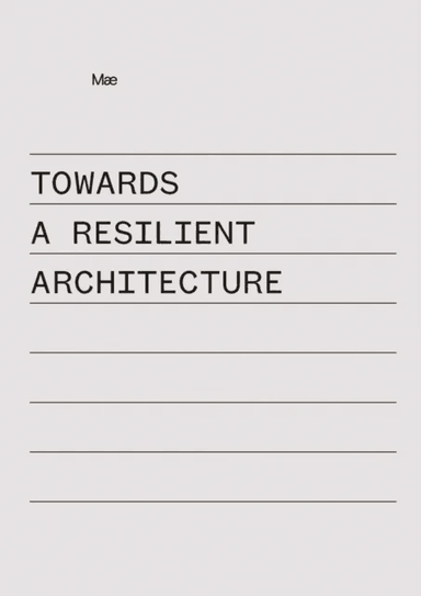 Towards a Resilient Architecture av Alex (Mae Architects Ltd) Ely