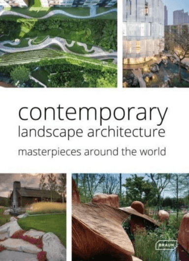 Contemporary Landscape Architecture: Masterpieces around the World av Chris van Uffelen