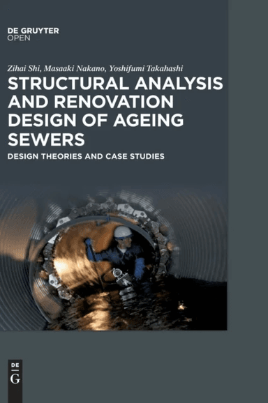 Structural Analysis and Renovation Design of Ageing Sewers av Shi Zihai, Nakano Masaaki, Takahashi Yoshifumi