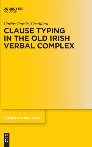 Clause Typing in the Old Irish Verbal Complex av Carlos Garcia-Castillero