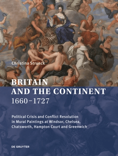 Britain and the Continent 1660-1727 av Christina Strunck