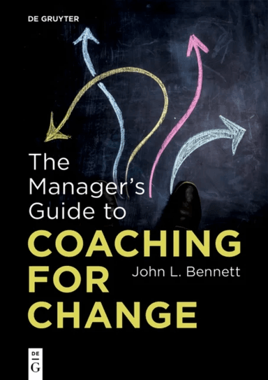 The Manager¿s Guide to Coaching for Change av John L. Bennett