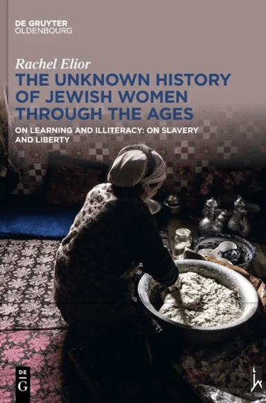 The Unknown History of Jewish Women Through the Ages av Rachel Elior