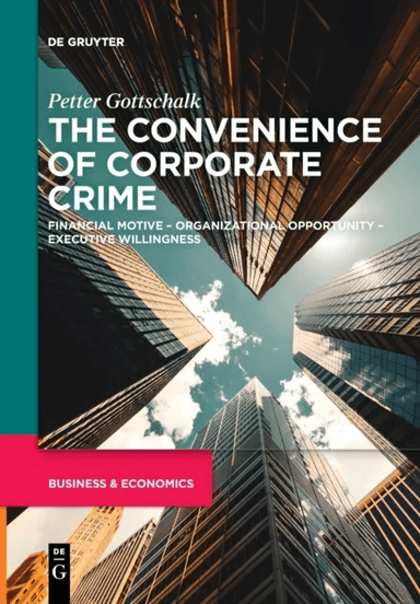 The Convenience of Corporate Crime av Petter Gottschalk