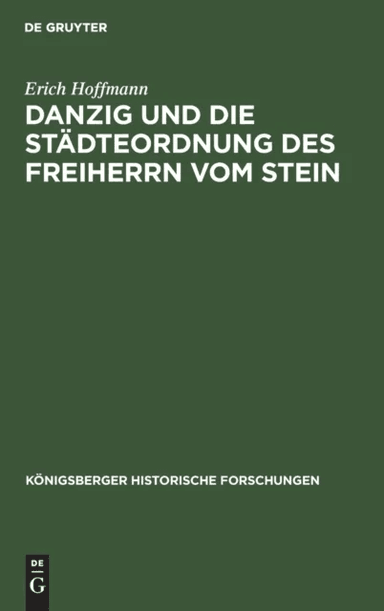 Danzig Und Die St?dteordnung Des Freiherrn Vom Stein av Erich Hoffmann