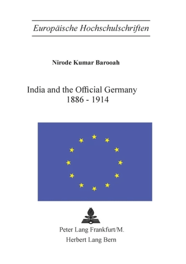 India and the Official Germany, 1886-1914 av Nirode Kumar Barooah