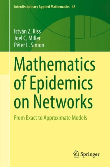 Mathematics of Epidemics on Networks av Istvan Z. Kiss, Joel C. Miller, Peter L. Simon