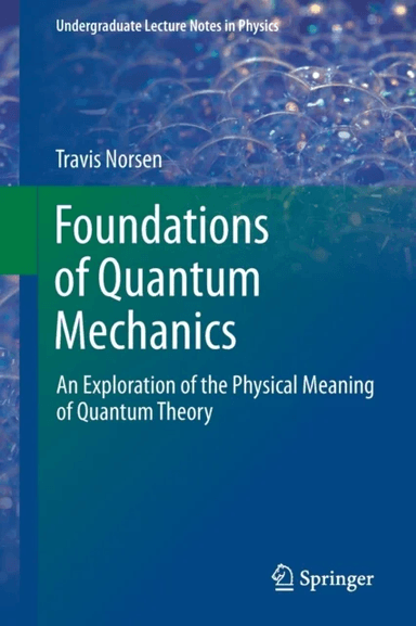Foundations of Quantum Mechanics av Travis Norsen