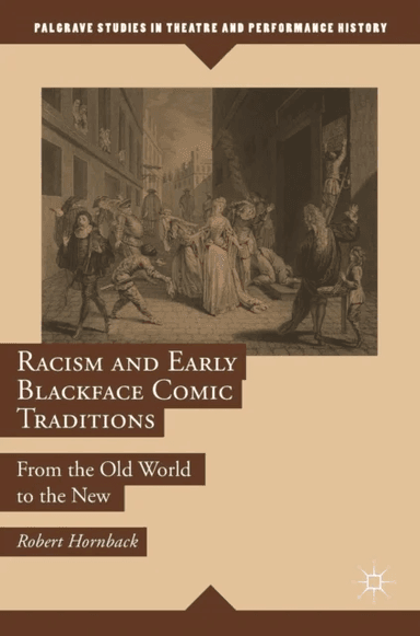 Racism and Early Blackface Comic Traditions av Robert Hornback