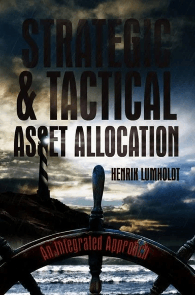Strategic and Tactical Asset Allocation av Henrik Lumholdt