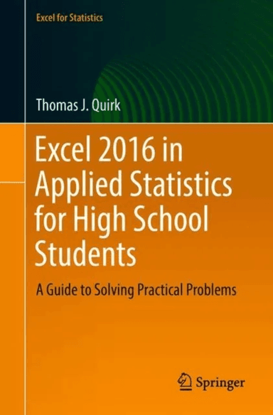 Excel 2016 in Applied Statistics for High School Students av Thomas J. Quirk