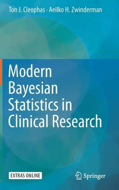 Modern Bayesian Statistics in Clinical Research av Ton J. Cleophas, Aeilko H. Zwinderman