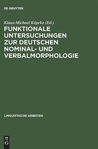 Funktionale Untersuchungen Zur Deutschen Nominal- Und Verbalmorphologie