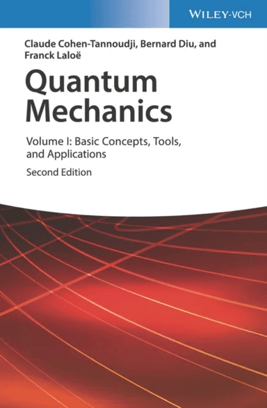Quantum Mechanics, Volume 1 av Claude (University of Paris) Cohen-Tannoudji, Bernard (University of Paris) Diu, Franck (University of Paris) Laloe