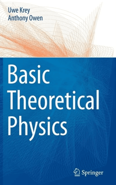 Basic Theoretical Physics av Uwe Krey, Anthony Owen