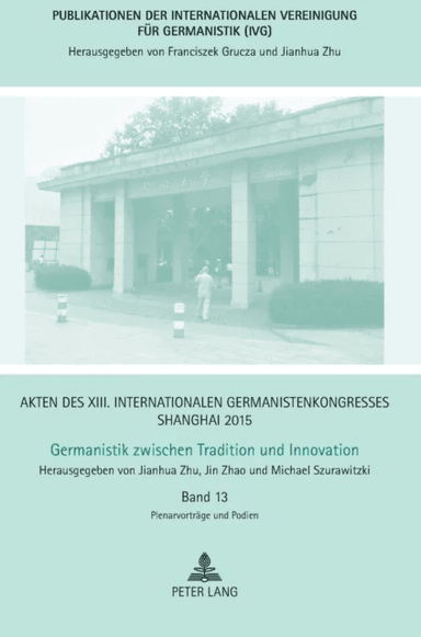 Akten des XIII. Internationalen Germanistenkongresses Shanghai 2015 av Jianhua Zhu, Jin Zhao