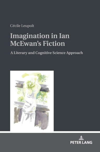 Imagination in Ian McEwan's Fiction av Cecile Leupolt