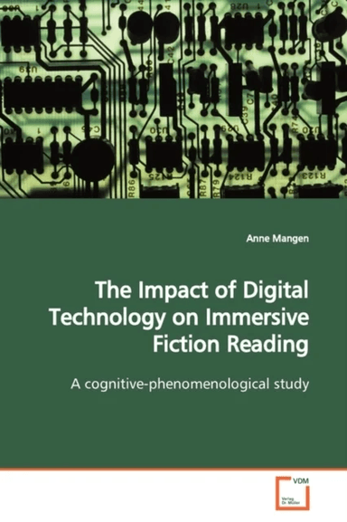 The Impact of Digital Technology on Immersive Fiction Reading av Anne Mangen