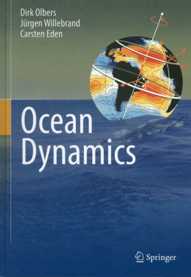 Ocean Dynamics av Dirk Olbers, Jurgen Willebrand, Carsten Eden