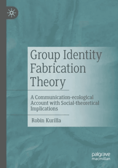 Group Identity Fabrication Theory av Robin Kurilla