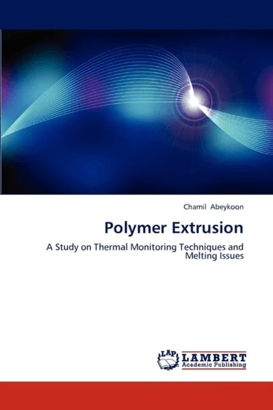 Polymer Extrusion av Chamil Abeykoon