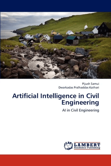 Artificial Intelligence in Civil Engineering av Samui Pijush, Kothari Dwarkadas Pralhaddas