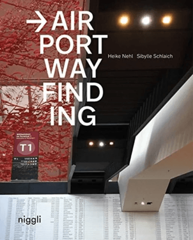 Airport Wayfinding av Heike Nehl, Sibylle Schlaich