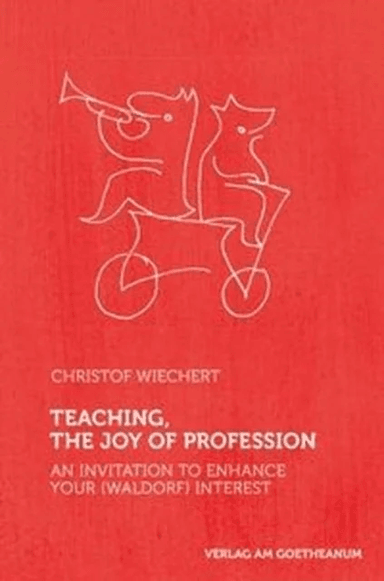 Teaching, The Joy of Profession av Christof Wiechert