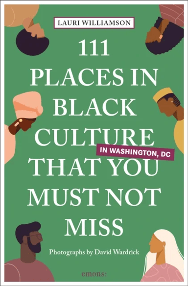 111 Places in Black Culture in Washington, DC That You Must Not Miss av Lauri Williamson