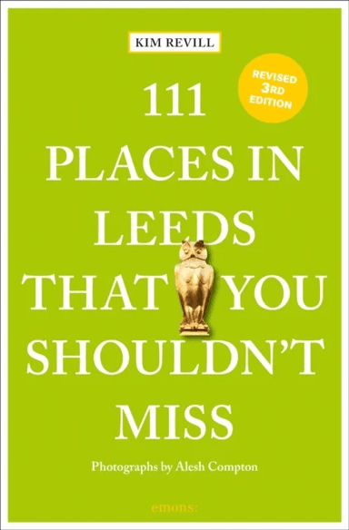 111 Places in Leeds That You Shouldn't Miss av Kim Revill