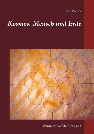 Kosmos, Mensch und Erde av Franz Weber