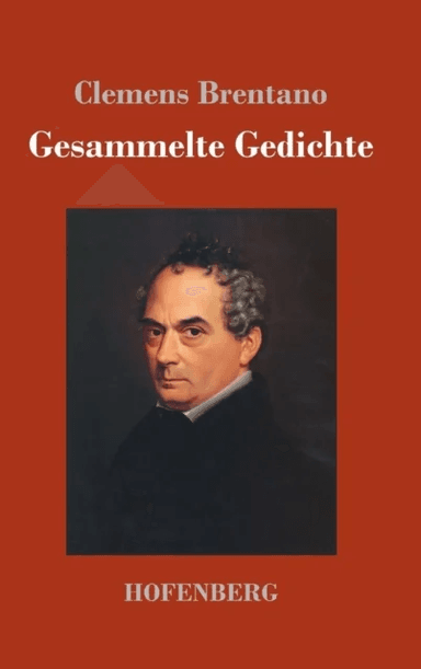 Gesammelte Gedichte av Clemens Brentano