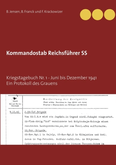 Kommandostab Reichsfuhrer SS av B Jensen, B Franck, F Krackowizer