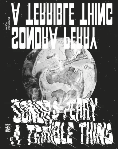 Sondra Perry: A Terrible Thing av Museum of Contemporary Art Cleveland, Will Brown, Michael Aberman