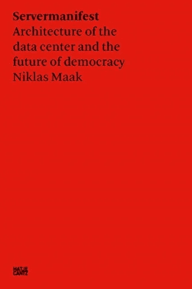 Niklas Maak: Server Manifesto av Niklas Maak, Francesca Bria
