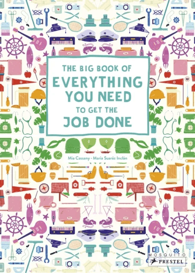 The Big Book of Everything You Need to Get the Job Done av Mia Cassany