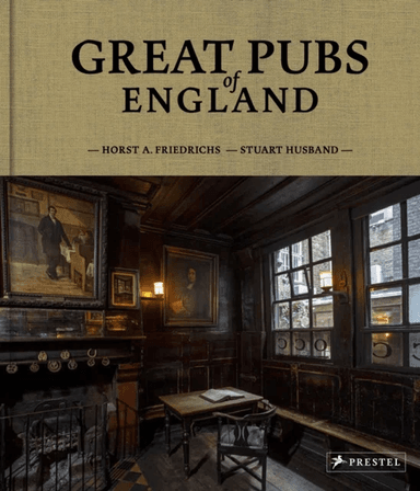 Great Pubs of England av Horst A. Friedrichs, Stuart Husband