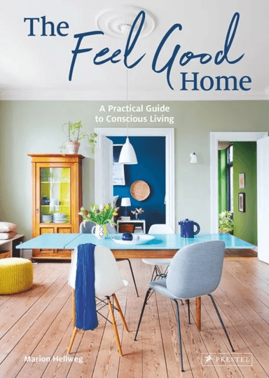 The Feel Good Home av Marion Hellweg