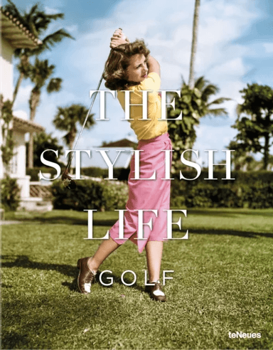 The Stylish Life: Golf av Christian Chensvold