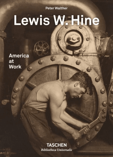 Lewis W. Hine. America at Work av Peter Walther