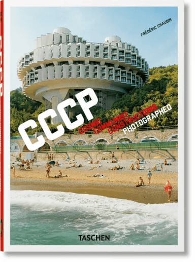 Frederic Chaubin. CCCP. Cosmic Communist Constructions Photographed. 40th Ed. av Frederic Chaubin
