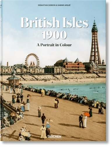 British Isles 1900. A Portrait in Colour av Sebastian Dobson