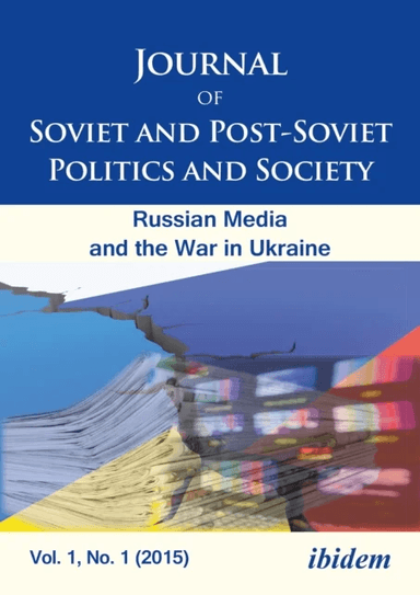 Journal of Soviet and Post-Soviet Politics and S - The Russian Media and the War in Ukraine, Vol. 1, av Julie Fedor, Andriy Portnov, Andreas Umland