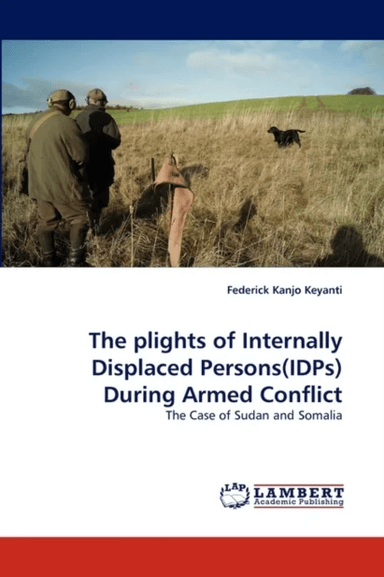 The Plights of Internally Displaced Persons(idps) During Armed Conflict av Federick Kanjo Keyanti