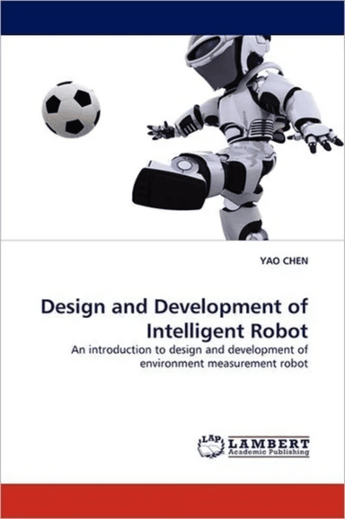 Design and Development of Intelligent Robot av Yao Chen