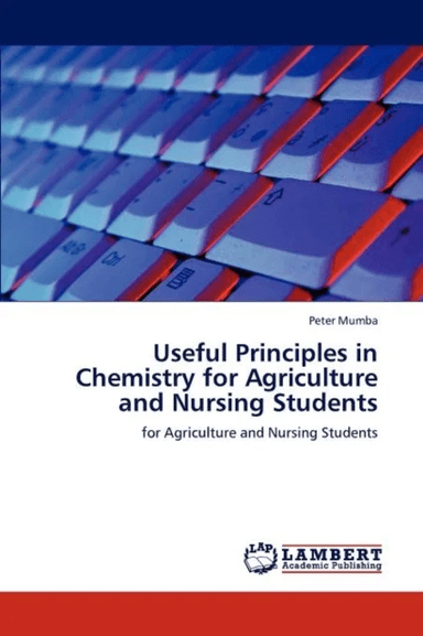 Useful Principles in Chemistry for Agriculture and Nursing Students av Peter Mumba