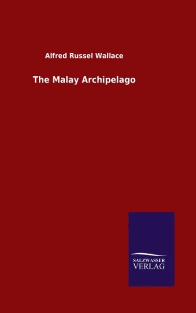 The Malay Archipelago av Alfred Russel Wallace