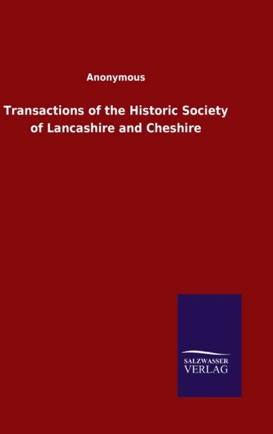 Transactions of the Historic Society of Lancashire and Cheshire av Anonymous